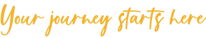 Your journey starts here